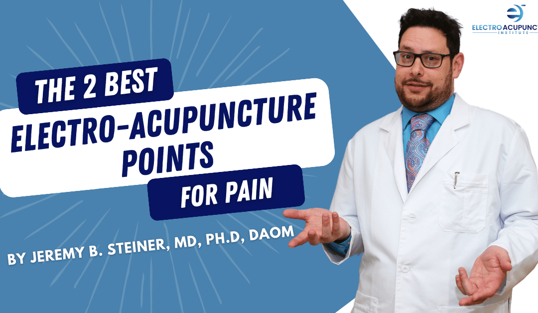 The 2 Best Electro-Acupuncture Points For Pain
