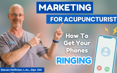 Marketing For Acupuncturists: How To Get Your Phones Ringing