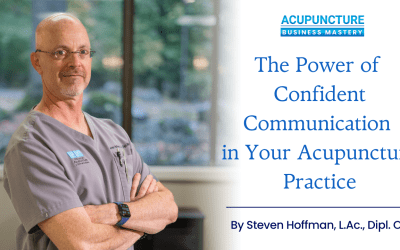 Communication Tips for Acupuncturists: How To Convey Confidence