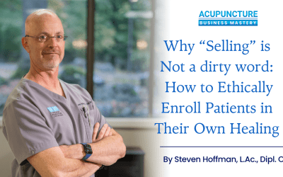 Why “Selling” is Not a Dirty Word: How to Ethically Enroll Patients in Their Own Healing